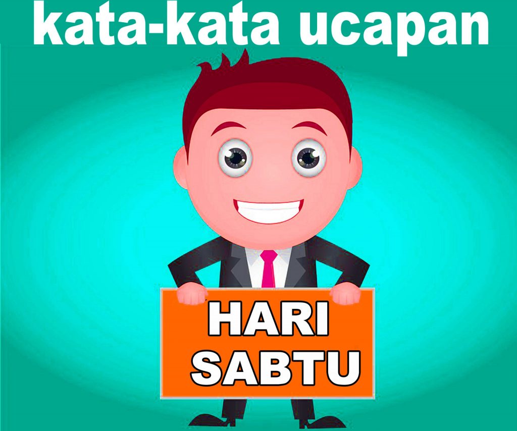 Kumpulan Kata kata  Ucapan untuk Hari  Sabtu  Jagoan Kode