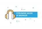 Platform Streaming Musik via Browser, Selain Spotify dan Joox
