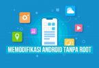 Memodifikasi Smartphone Android Tanpa Harus Root