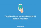 Aplikasi Internet Gratis Android untuk Semua Provider