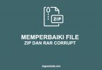 Cara Memperbaiki File ZIP dan RAR yang Corrupt