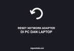 Cara reset network adapter windows